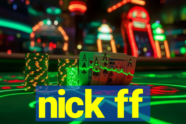 nick ff